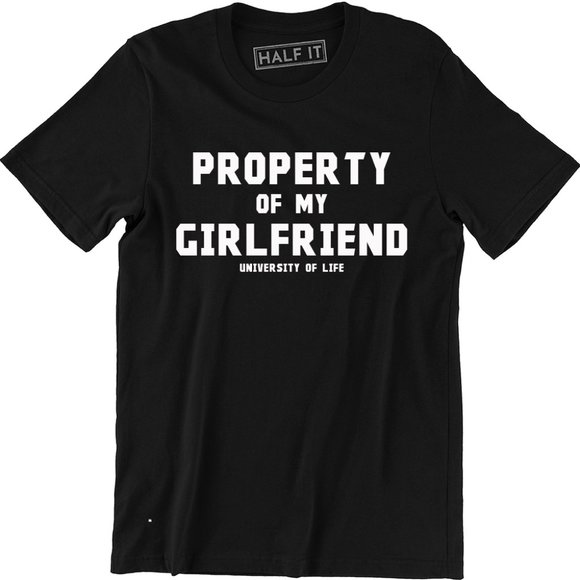 Half It Other - Property Of My Girlfriend Valentines Gift T-shirt